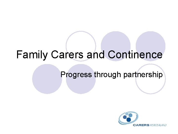Family Carers and Continence Progress through partnership 