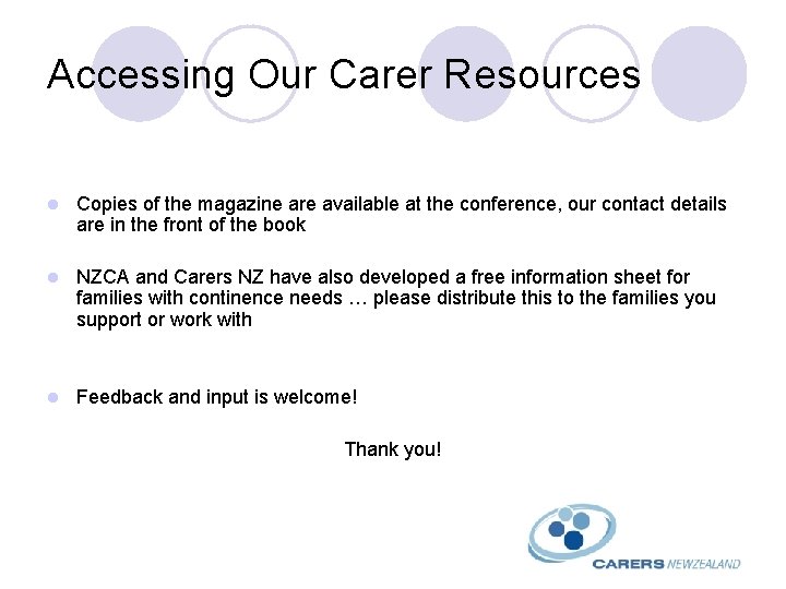 Accessing Our Carer Resources l Copies of the magazine are available at the conference,
