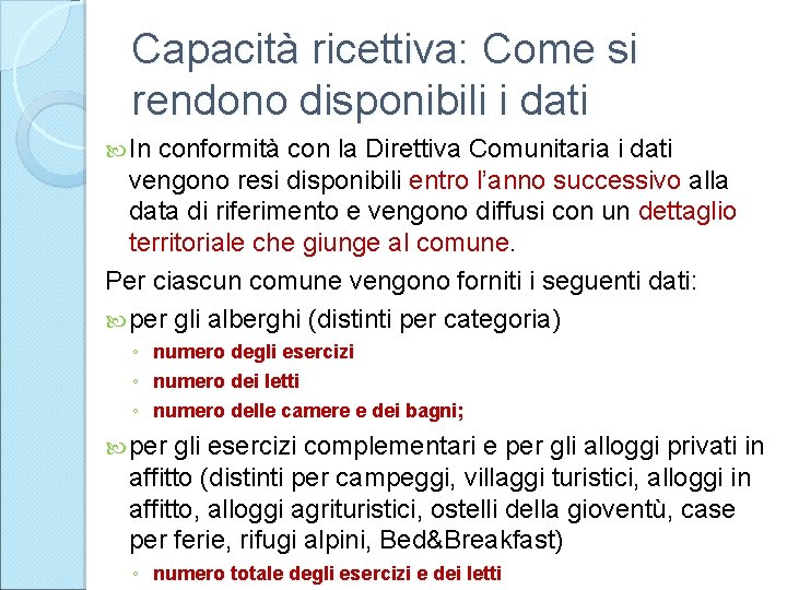 Capacità ricettiva: Come si rendono disponibili i dati In conformità con la Direttiva Comunitaria