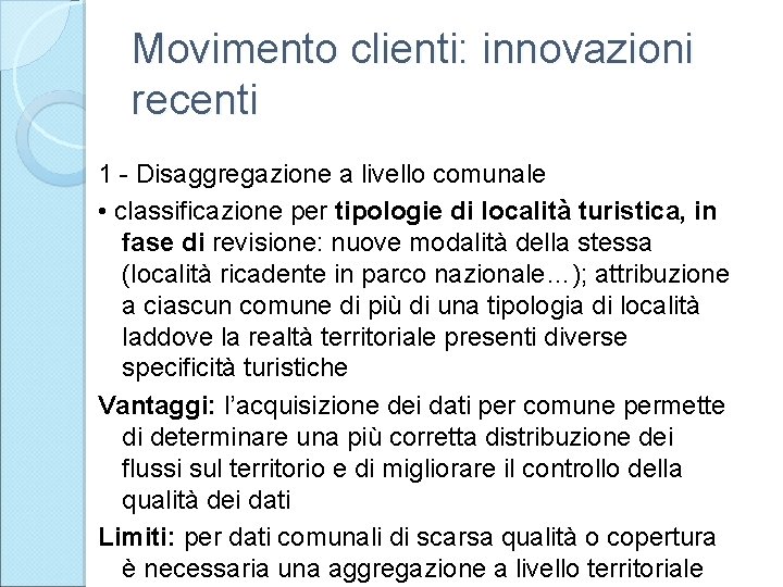 Movimento clienti: innovazioni recenti 1 - Disaggregazione a livello comunale • classificazione per tipologie