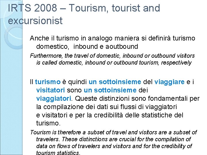 IRTS 2008 – Tourism, tourist and excursionist Anche il turismo in analogo maniera si