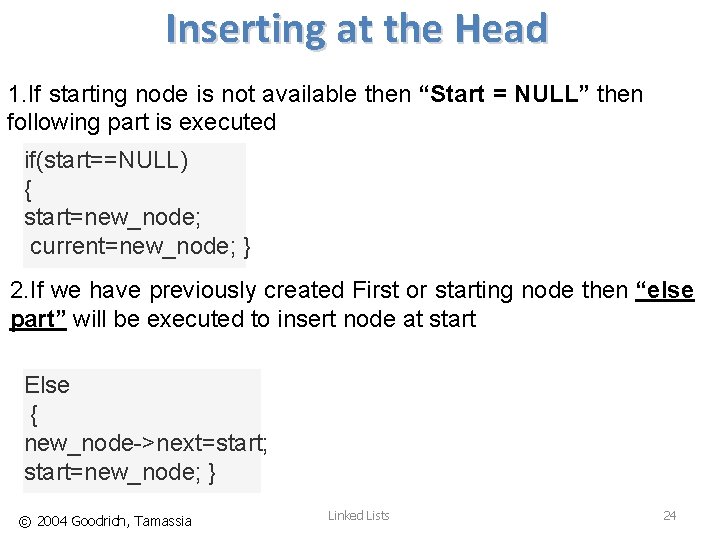 Inserting at the Head 1. If starting node is not available then “Start =