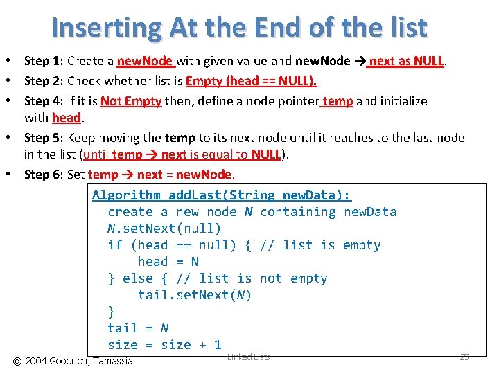 Inserting At the End of the list • Step 1: Create a new. Node