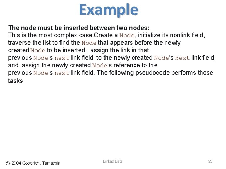 Example The node must be inserted between two nodes: This is the most complex