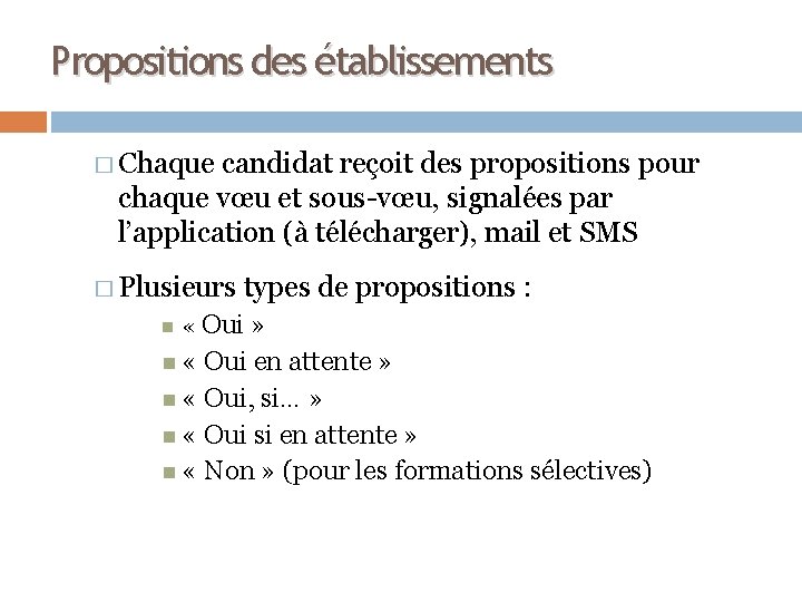 Propositions des établissements � Chaque candidat reçoit des propositions pour chaque vœu et sous-vœu,