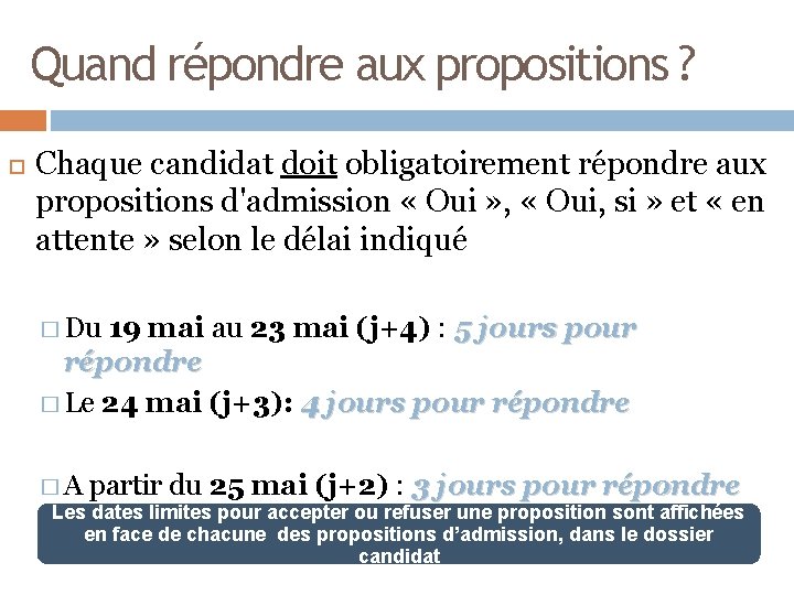 Quand répondre aux propositions ? Chaque candidat doit obligatoirement répondre aux propositions d'admission «