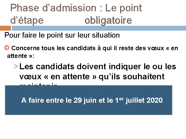 Phase d’admission : Le point d’étape obligatoire Pour faire le point sur leur situation