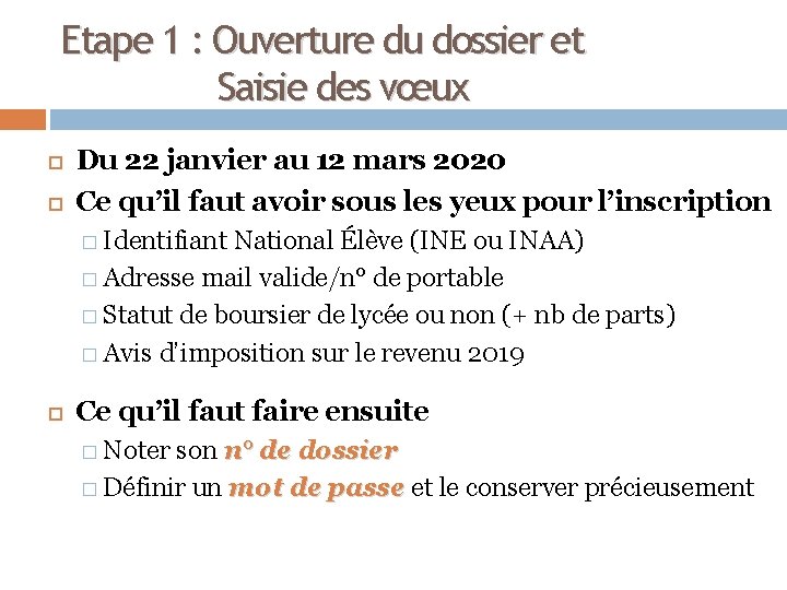 Etape 1 : Ouverture du dossier et Saisie des vœux Du 22 janvier au