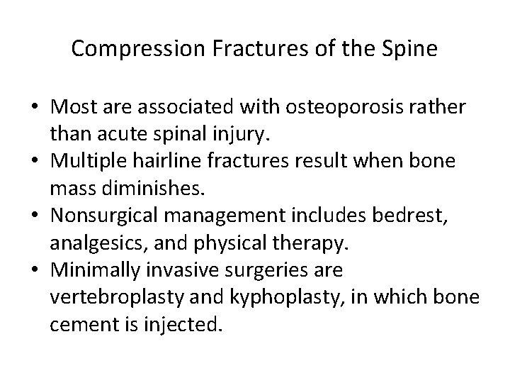 Compression Fractures of the Spine • Most are associated with osteoporosis rather than acute