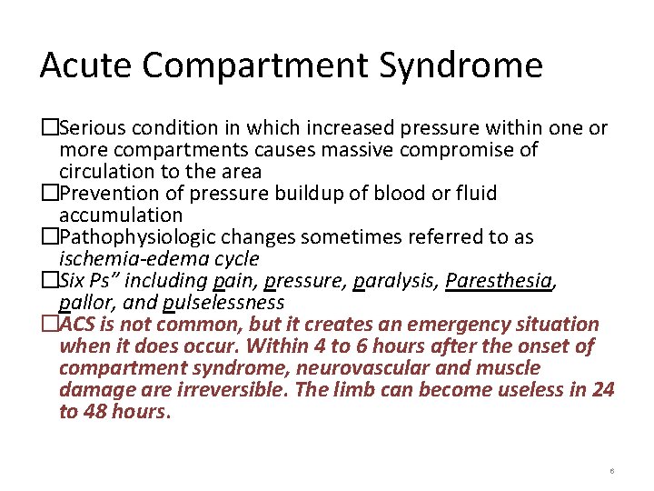 Acute Compartment Syndrome �Serious condition in which increased pressure within one or more compartments