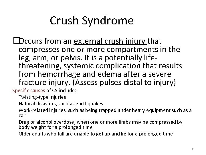 Crush Syndrome �Occurs from an external crush injury that compresses one or more compartments