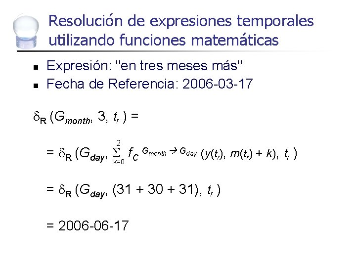 Resolución de expresiones temporales utilizando funciones matemáticas n n Expresión: "en tres meses más"