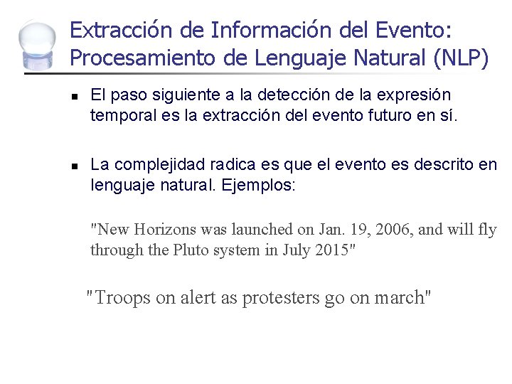 Extracción de Información del Evento: Procesamiento de Lenguaje Natural (NLP) n n El paso