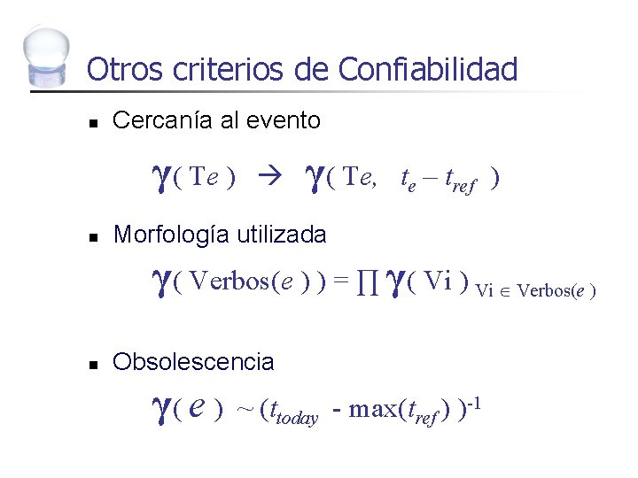 Otros criterios de Confiabilidad n Cercanía al evento γ( Te ) n γ( Te,