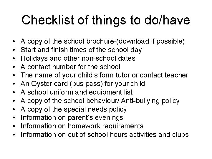 Checklist of things to do/have • • • A copy of the school brochure-(download