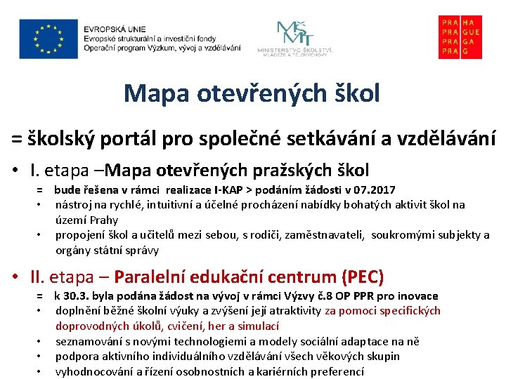 Mapa otevřených škol = školský portál pro společné setkávání a vzdělávání • I. etapa