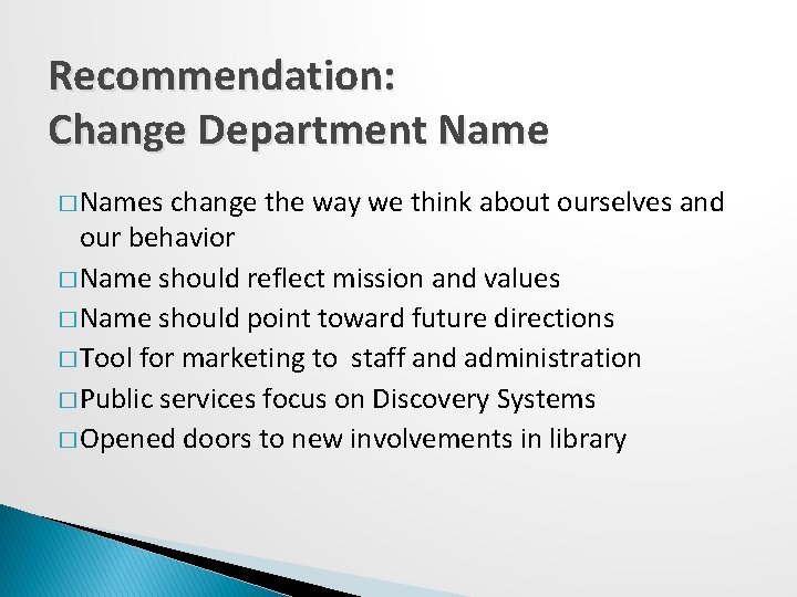 Recommendation: Change Department Name � Names change the way we think about ourselves and