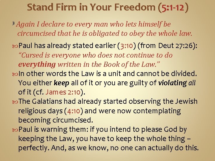 Stand Firm in Your Freedom (5: 1 -12) 3 Again I declare to every
