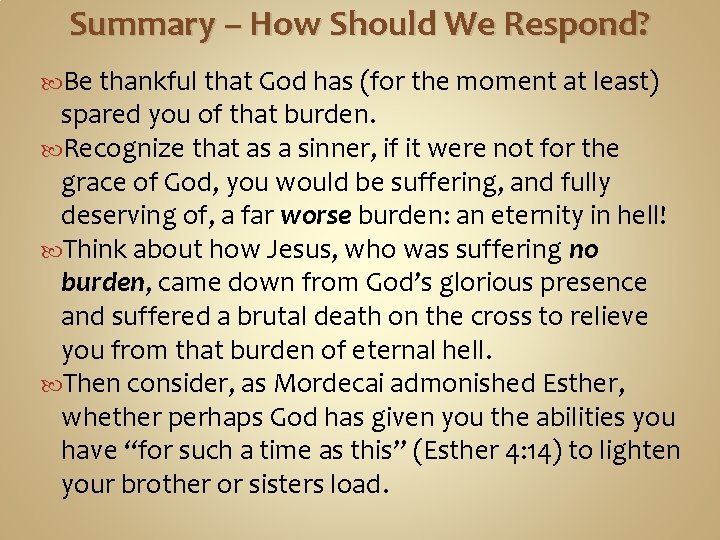 Summary – How Should We Respond? Be thankful that God has (for the moment