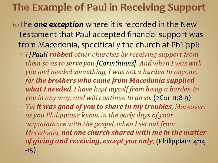 The Example of Paul in Receiving Support The one exception where it is recorded