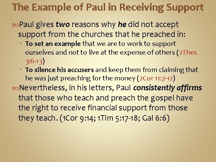 The Example of Paul in Receiving Support Paul gives two reasons why he did