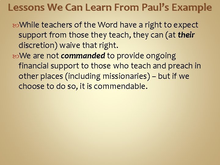 Lessons We Can Learn From Paul’s Example While teachers of the Word have a