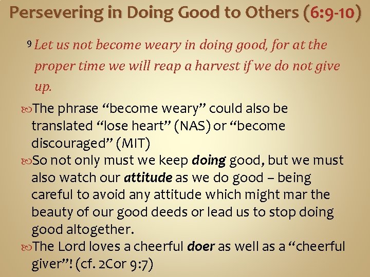 Persevering in Doing Good to Others (6: 9 -10) 9 Let us not become