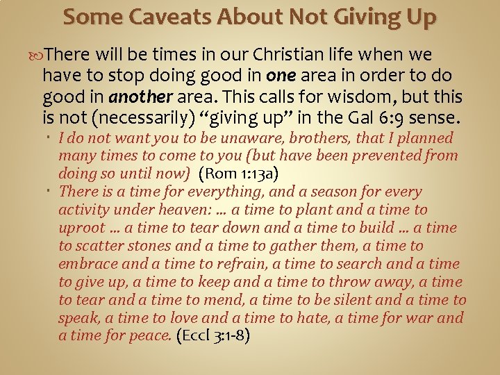 Some Caveats About Not Giving Up There will be times in our Christian life