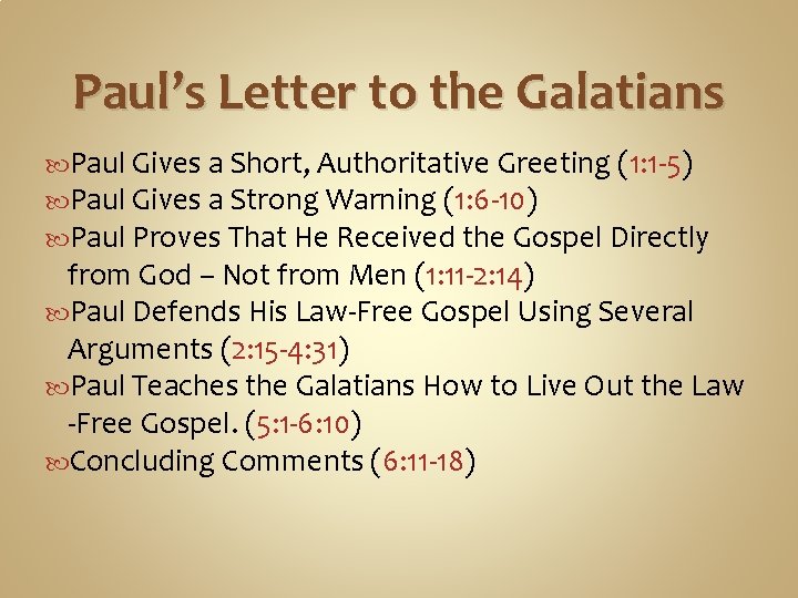 Paul’s Letter to the Galatians Paul Gives a Short, Authoritative Greeting (1: 1 -5)