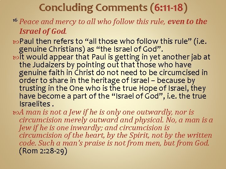 Concluding Comments (6: 11 -18) Peace and mercy to all who follow this rule,