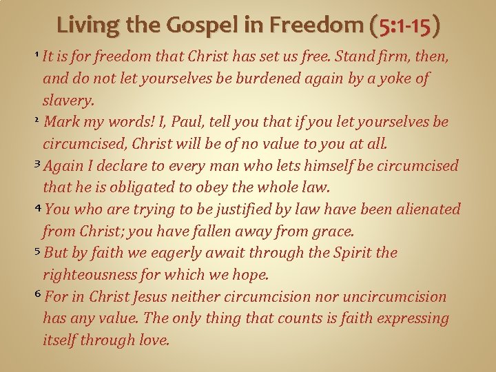 Living the Gospel in Freedom (5: 1 -15) It is for freedom that Christ