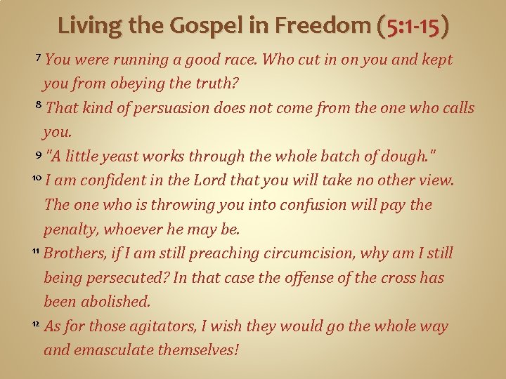 Living the Gospel in Freedom (5: 1 -15) You were running a good race.