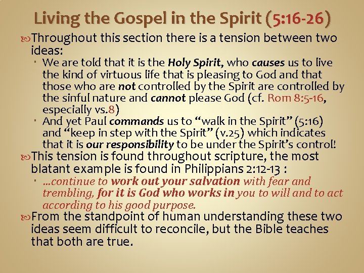 Living the Gospel in the Spirit (5: 16 -26) Throughout this section there is