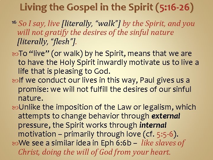 Living the Gospel in the Spirit (5: 16 -26) So I say, live [literally,