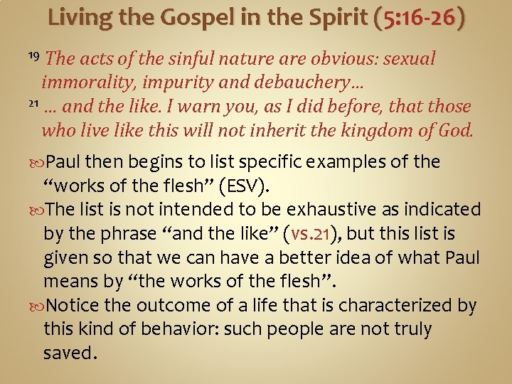 Living the Gospel in the Spirit (5: 16 -26) The acts of the sinful