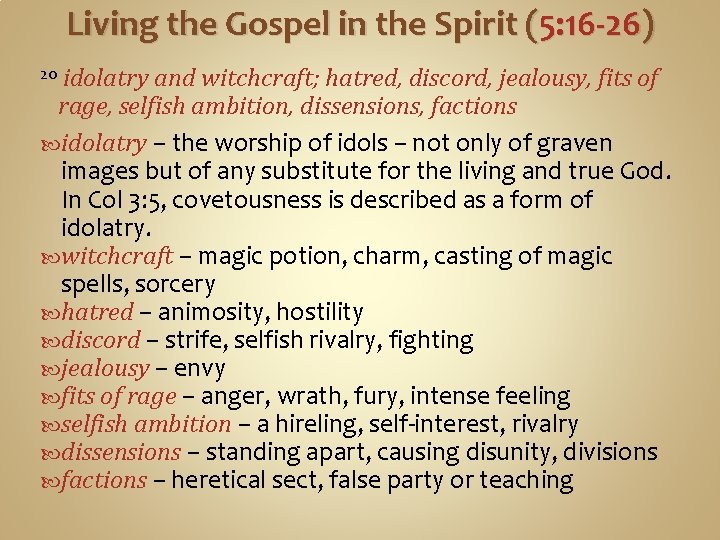 Living the Gospel in the Spirit (5: 16 -26) idolatry and witchcraft; hatred, discord,