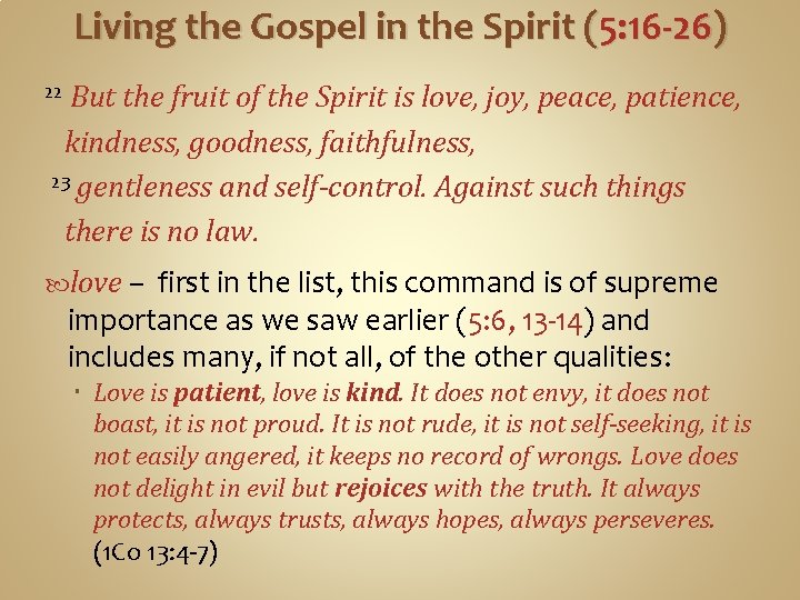 Living the Gospel in the Spirit (5: 16 -26) But the fruit of the