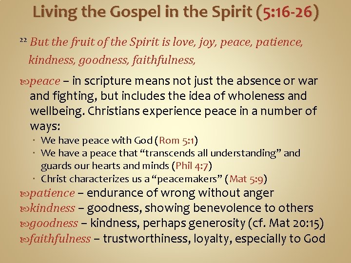 Living the Gospel in the Spirit (5: 16 -26) 22 But the fruit of