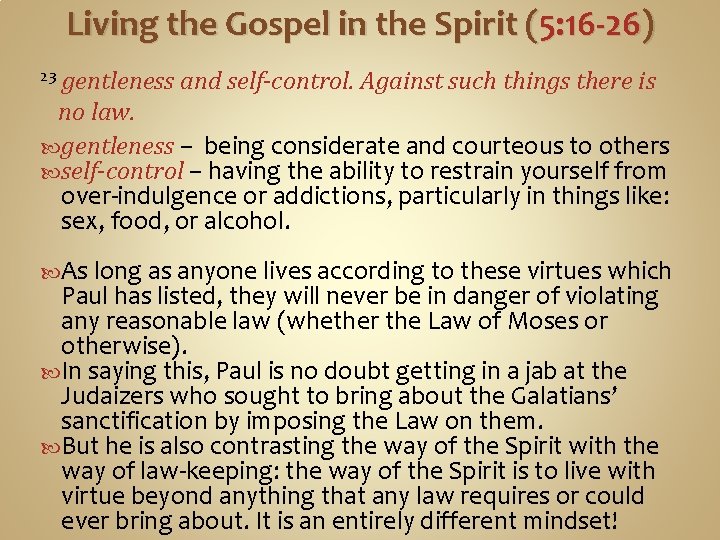 Living the Gospel in the Spirit (5: 16 -26) gentleness and self-control. Against such