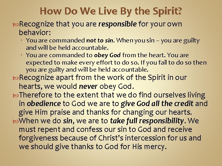 How Do We Live By the Spirit? Recognize that you are responsible for your