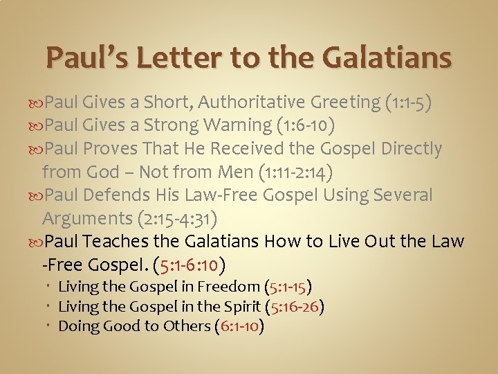 Paul’s Letter to the Galatians Paul Gives a Short, Authoritative Greeting (1: 1 -5)