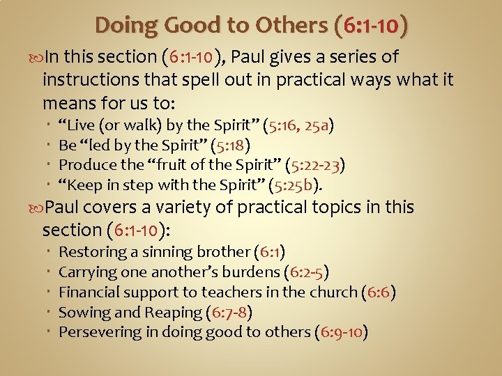 Doing Good to Others (6: 1 -10) In this section (6: 1 -10), Paul