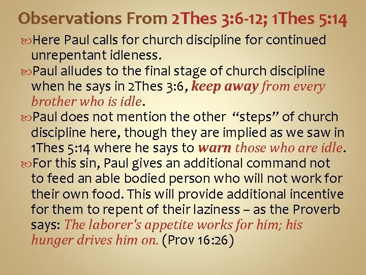 Observations From 2 Thes 3: 6 -12; 1 Thes 5: 14 Here Paul calls