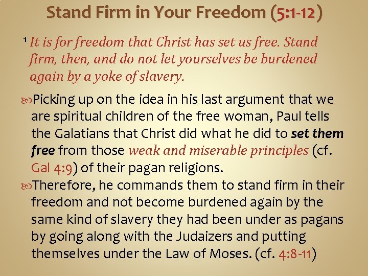 Stand Firm in Your Freedom (5: 1 -12) 1 It is for freedom that