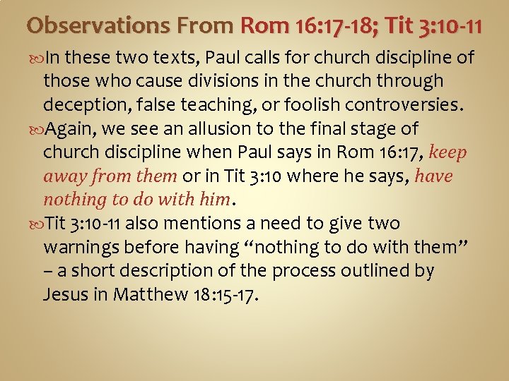 Observations From Rom 16: 17 -18; Tit 3: 10 -11 In these two texts,