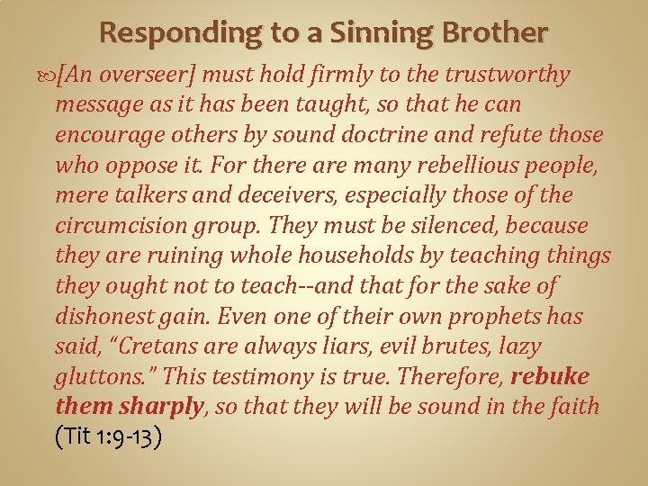 Responding to a Sinning Brother [An overseer] must hold firmly to the trustworthy message