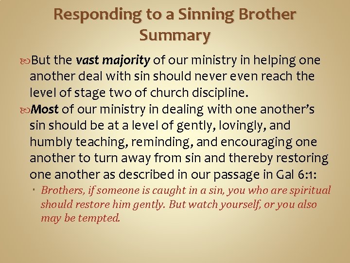 Responding to a Sinning Brother Summary But the vast majority of our ministry in