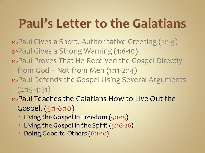 Paul’s Letter to the Galatians Paul Gives a Short, Authoritative Greeting (1: 1 -5)