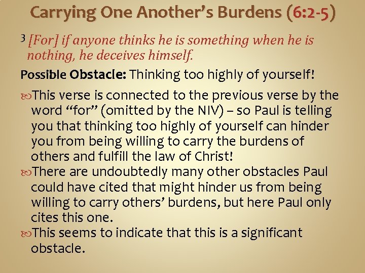 Carrying One Another’s Burdens (6: 2 -5) 3 [For] if anyone thinks he is