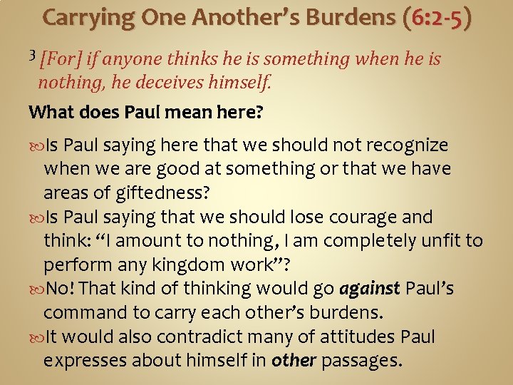 Carrying One Another’s Burdens (6: 2 -5) 3 [For] if anyone thinks he is